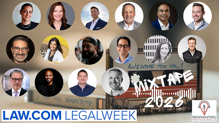 Highlights from the Legalweek ‘Reinventing Professionals’ podcast mixtape