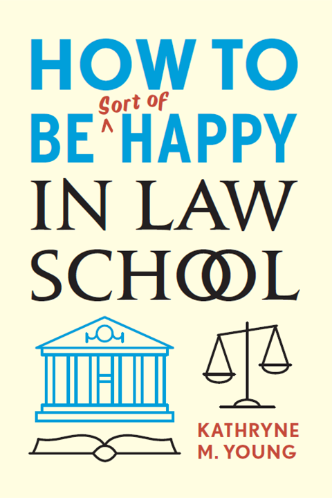 How to Be Sort of Happy in Law School book cover